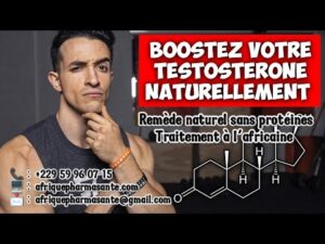 10 Remèdes de grand mère pour booster votre Testostérone