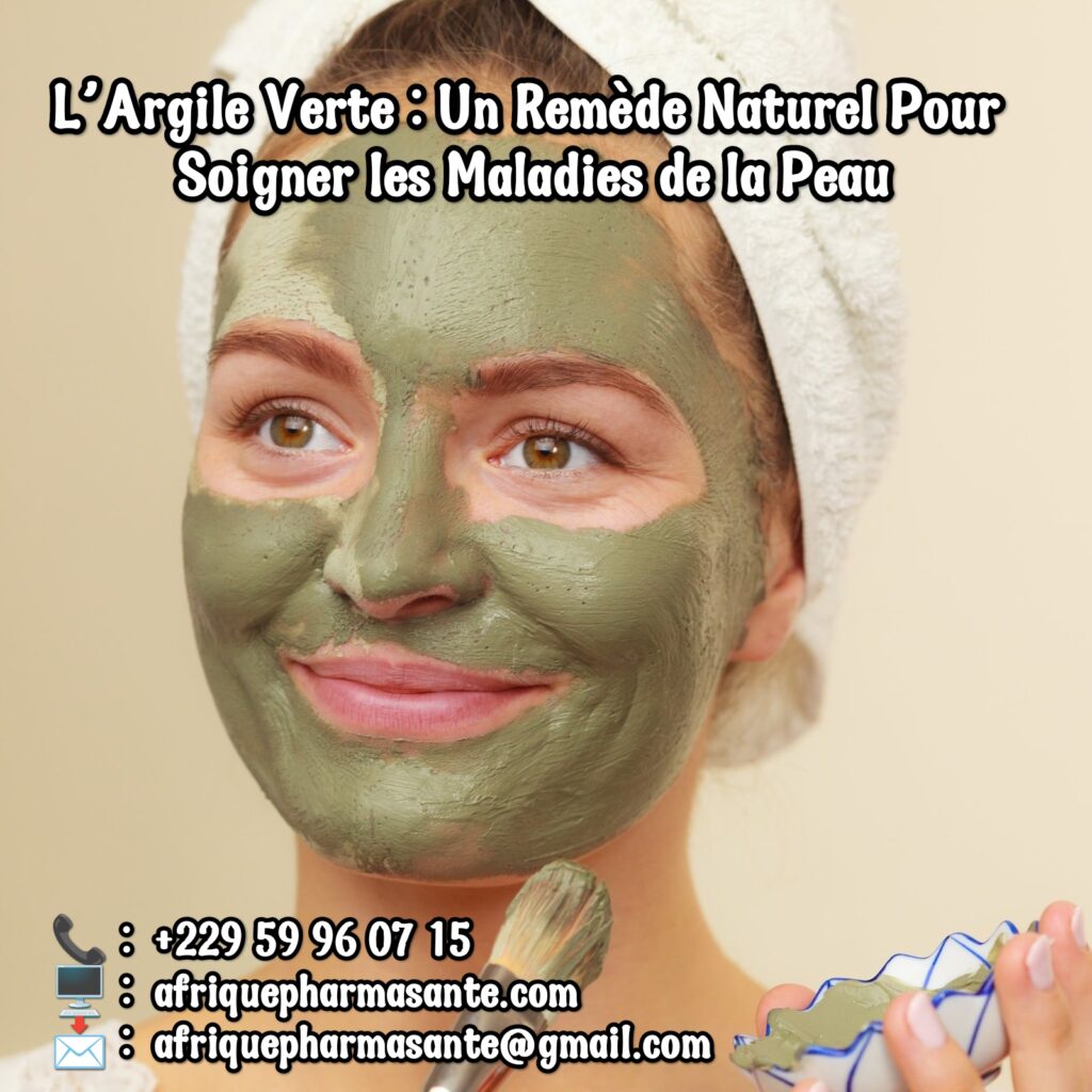 L'Argile Verte Pour Soigner les Maladies de la Peau