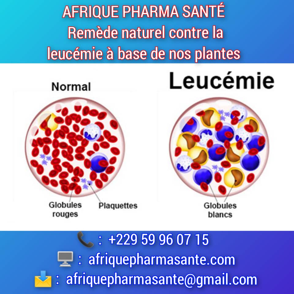 Traitement naturel de la leucémie et du manque de sang avec Afrique Pharma Santé