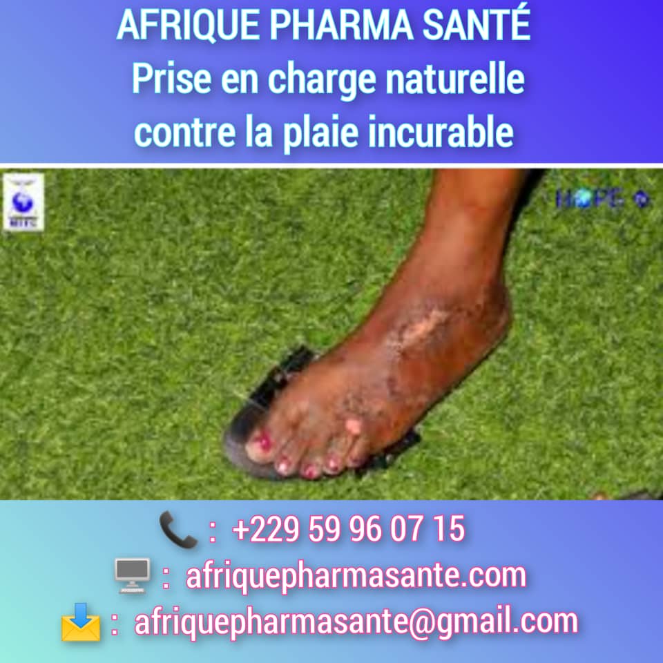 Meilleur Traitement Naturel pour la Guérison des Plaies Incurables Disponible sur AFRIQUE PHARMA SANTÉ