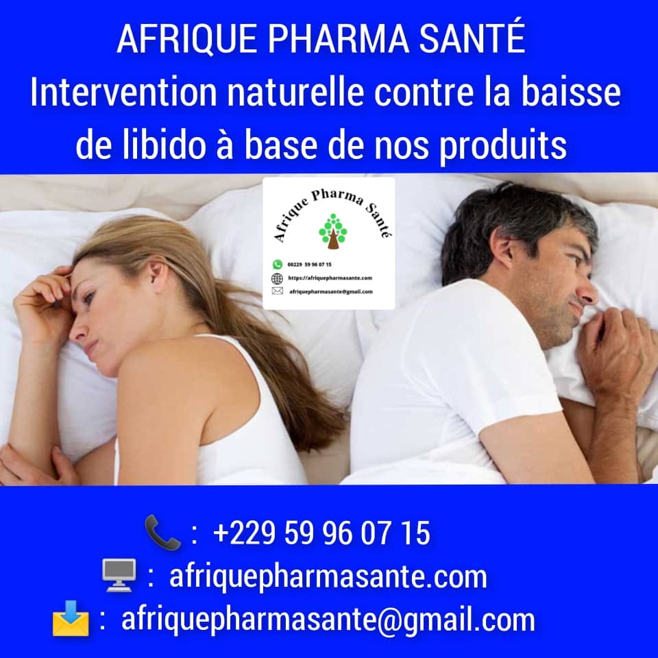 Baisse de libido remède naturel bio : Causes, Symptômes, et Solutions Naturelles pour Retrouver une Vie Épanouie avec Afrique Pharma Santé