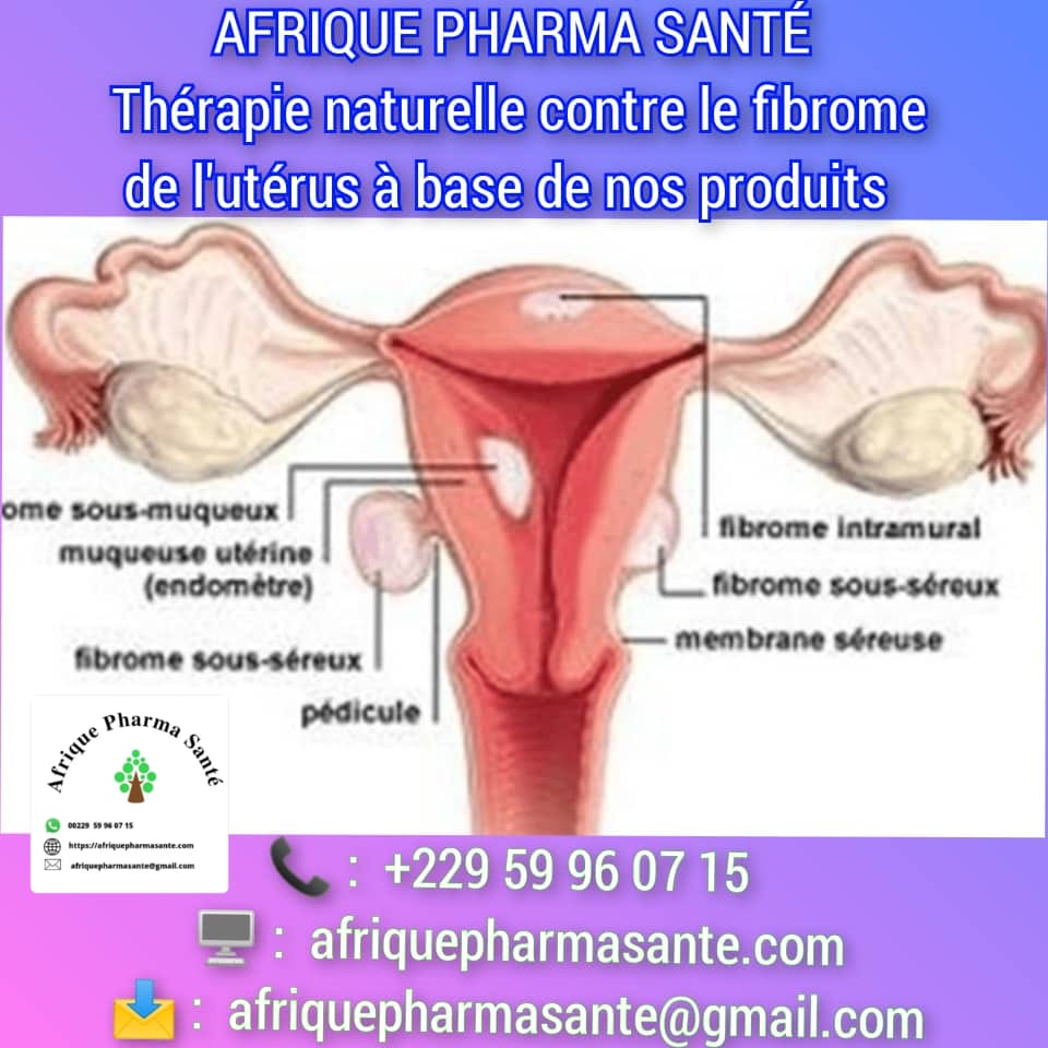 Comment soigner Fibrome de l'utérus naturellement : Causes, Symptômes et Traitement Naturel Disponible chez AFRIQUE PHARMA SANTÉ