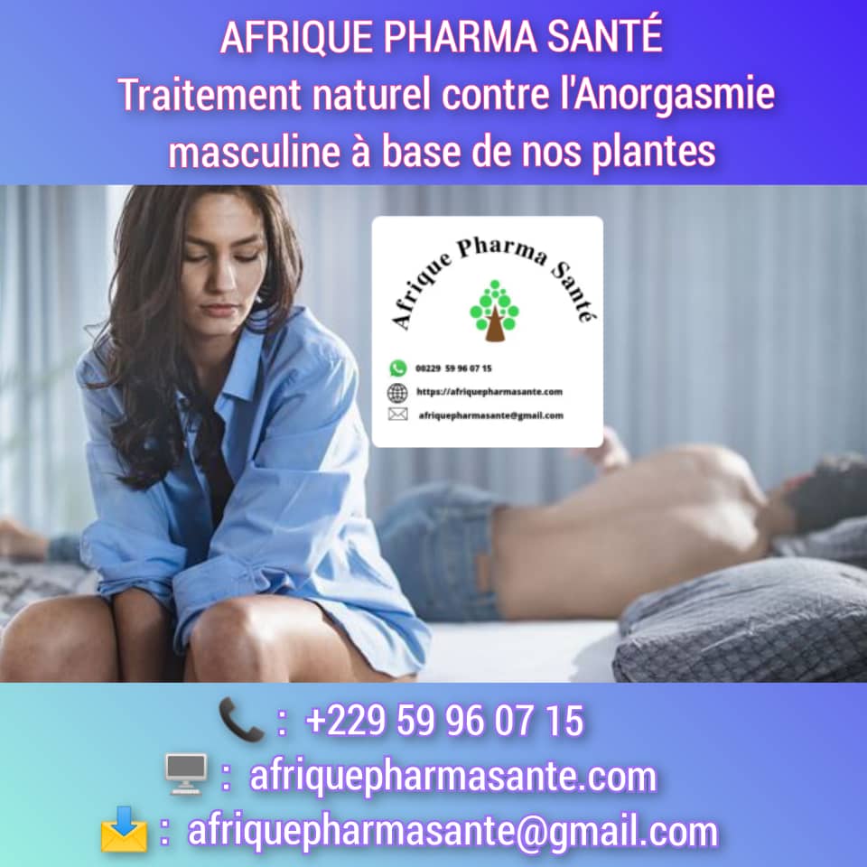 Meilleur Remède de l'Anorgasmie Masculine : Causes, Symptômes et Traitement Naturel Disponible sur Afrique Pharma Santé