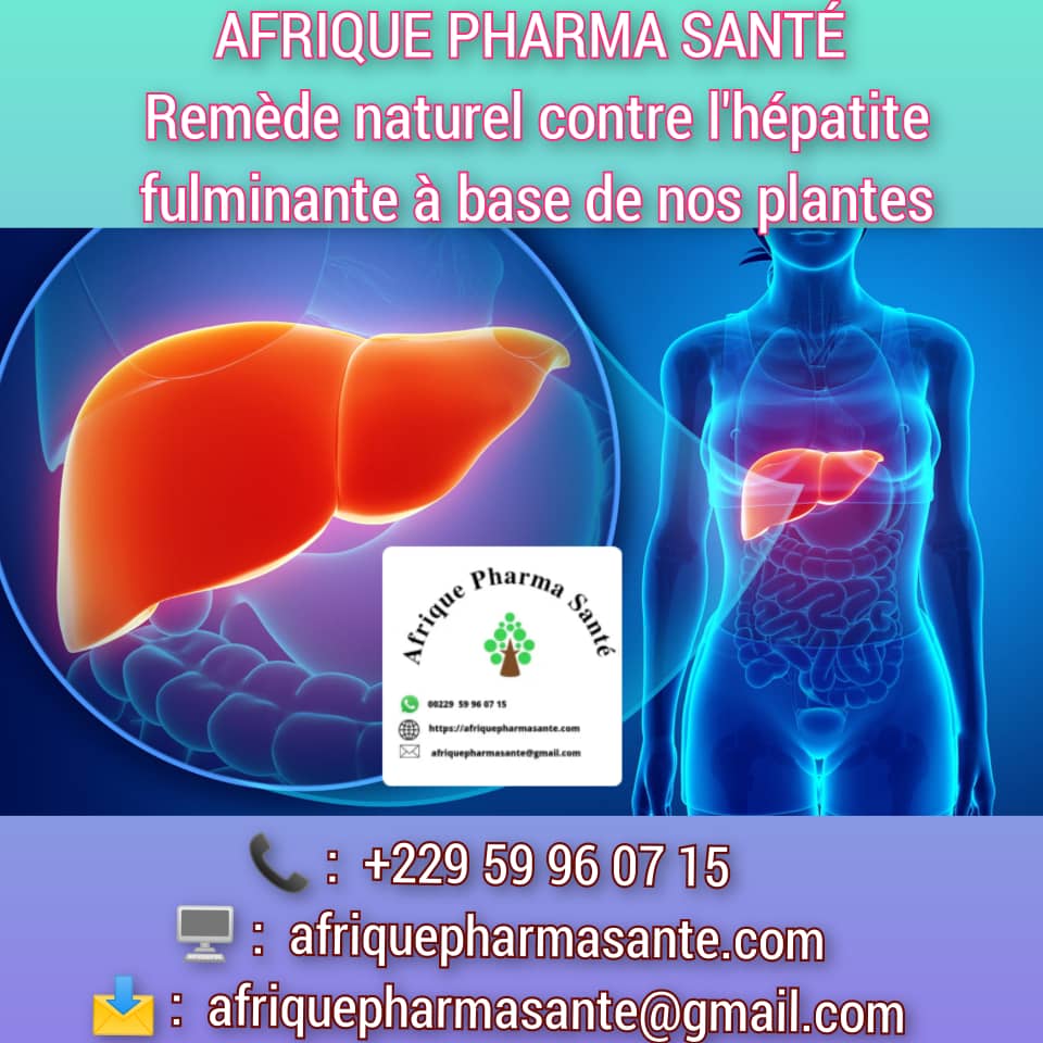 Comment soigner l'Hépatite fulminante naturellement: Causes, symptômes, et traitement naturel disponible chez Afrique Pharma Santé