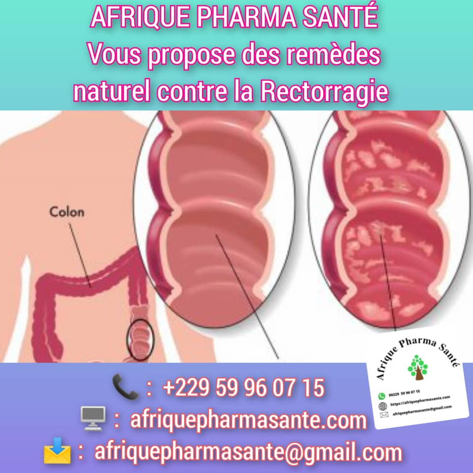 Voici le Meilleur Traitement Bio contre la Rectorragie – Solution de Guérison Disponible sur Afrique Pharma Santé