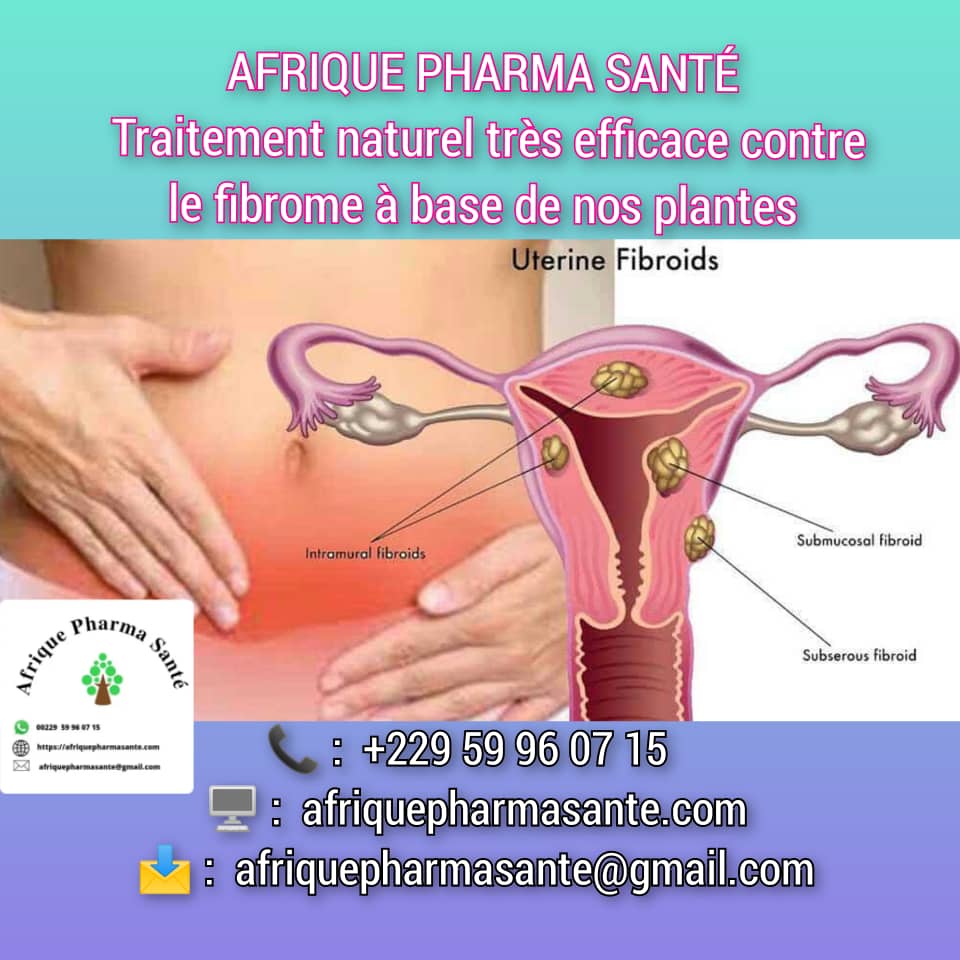 Traitement Naturel Contre les Fibromes : Une Solution Sûre et Définitive chez Afrique Pharma Santé