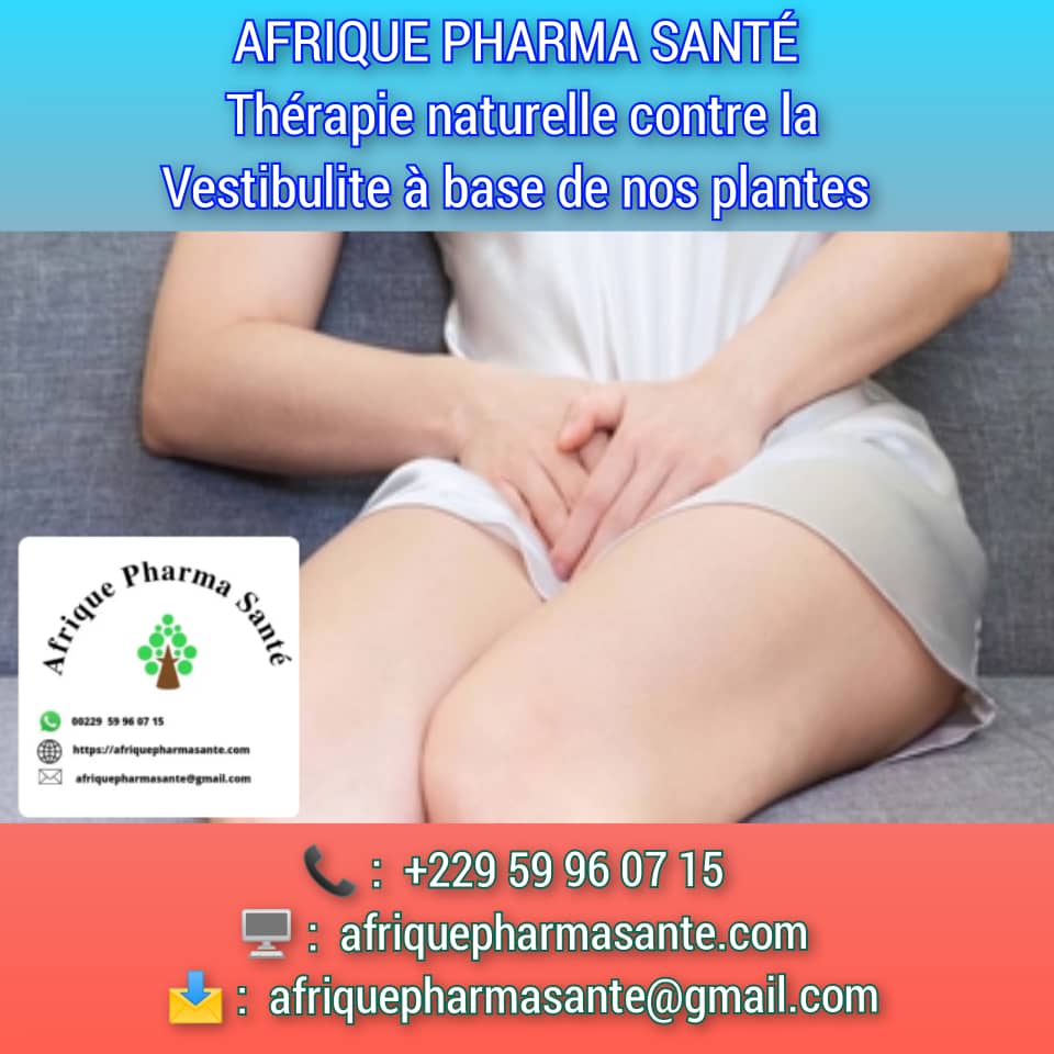 Soin Bio Naturel pour soigner la Vestibulite défintivement avec AFRIQUE PHARMA SANTÉ, Recette Naturelle pour Traiter la Vestibulite avec AFRIQUE PHARMA SANTÉ