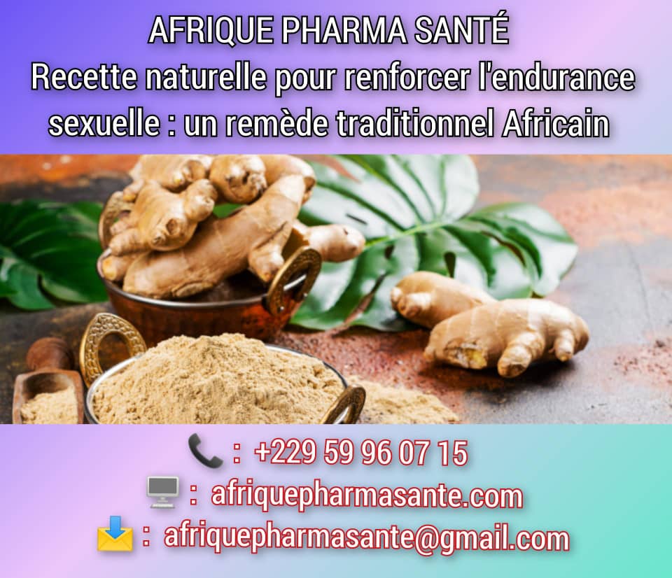 Recette Naturelle pour Renforcer l'Endurance Sexuelle : Un Remède Africain Traditionnel