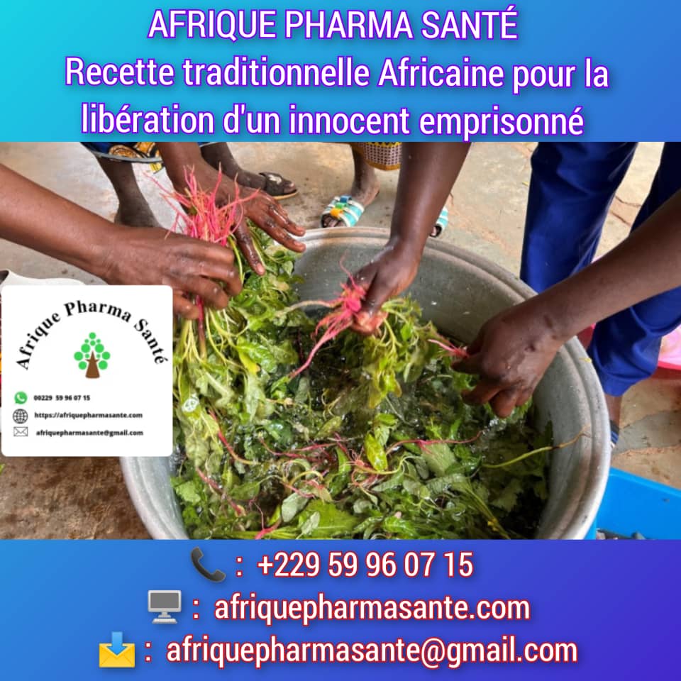 Recette Traditionnelle Africaine pour la Libération d’un Innocent Emprisonné