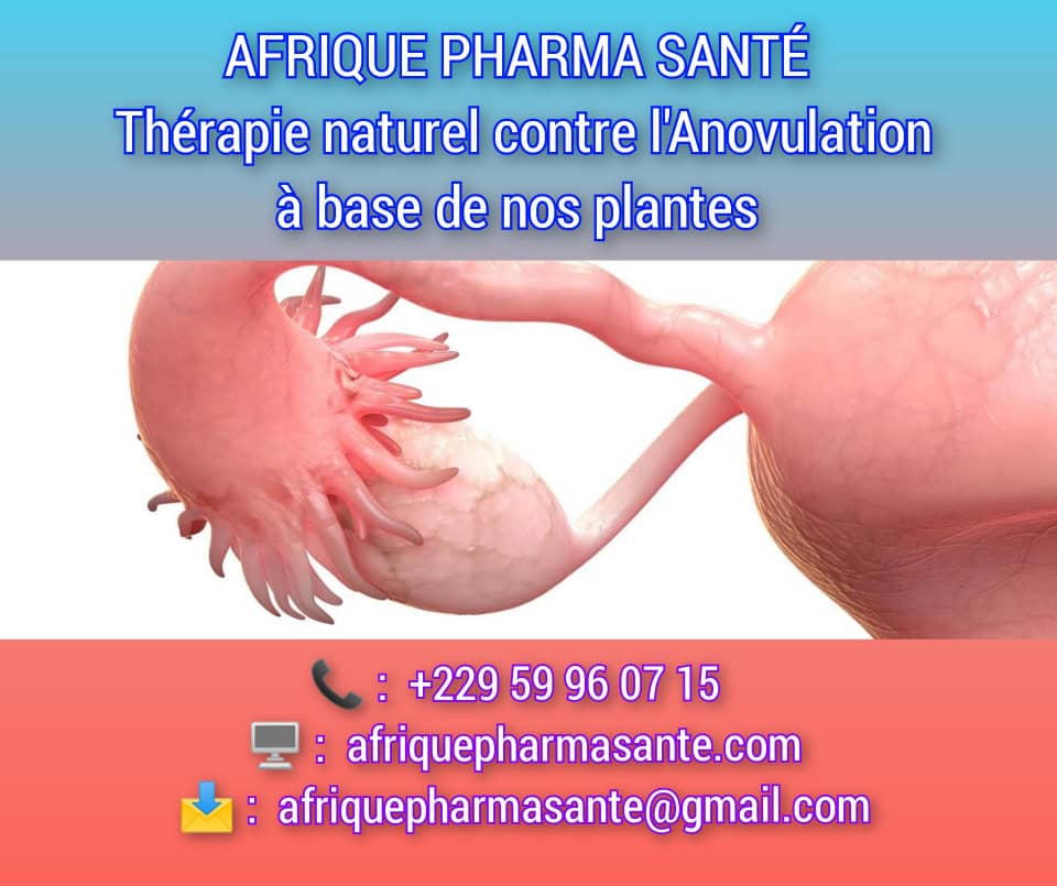 Traitement naturel anovulation -  Anovulation : Causes, Symptômes et Traitement Naturel Définitif avec Afrique Pharma Santé