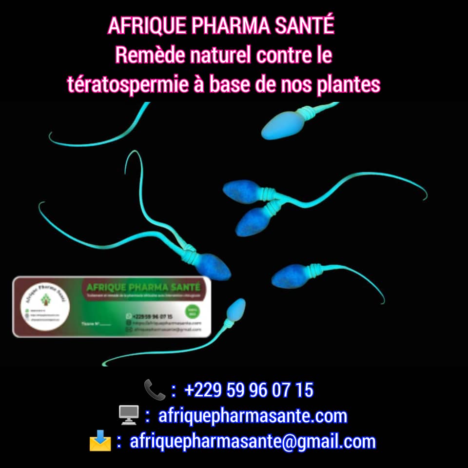 Traitement naturel Teratospermie infertilité - Teratospermie : Causes, Symptômes, et Traitement Naturel avec Afrique Pharma Santé