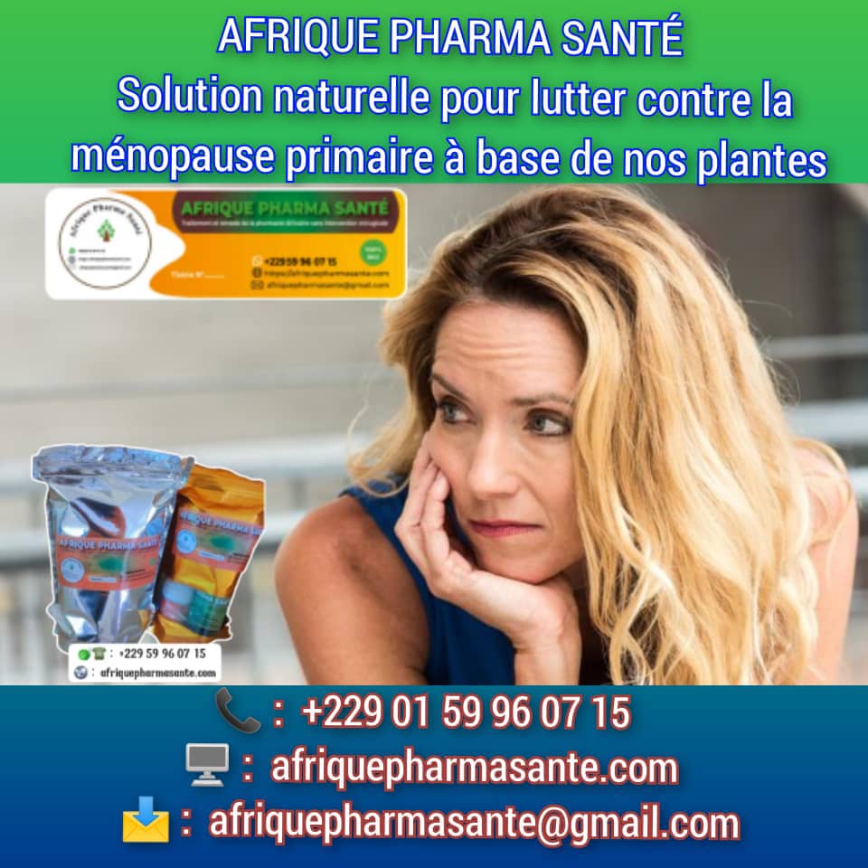 Ménopause Précoce Traitement Naturel : Une Solution Efficace chez Afrique Pharma Santé