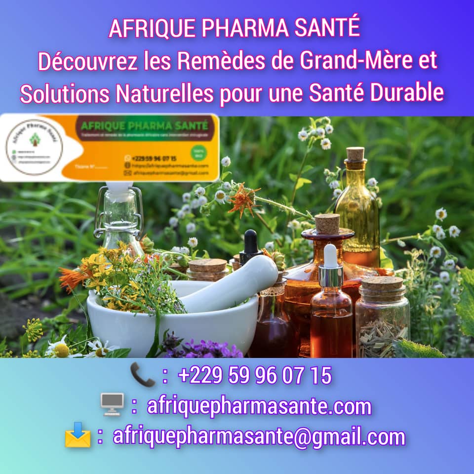 Découvrez les Remèdes de Grand-Mère et Solutions Naturelles pour une Santé Durable avec AFRIQUE PHARMA SANTE