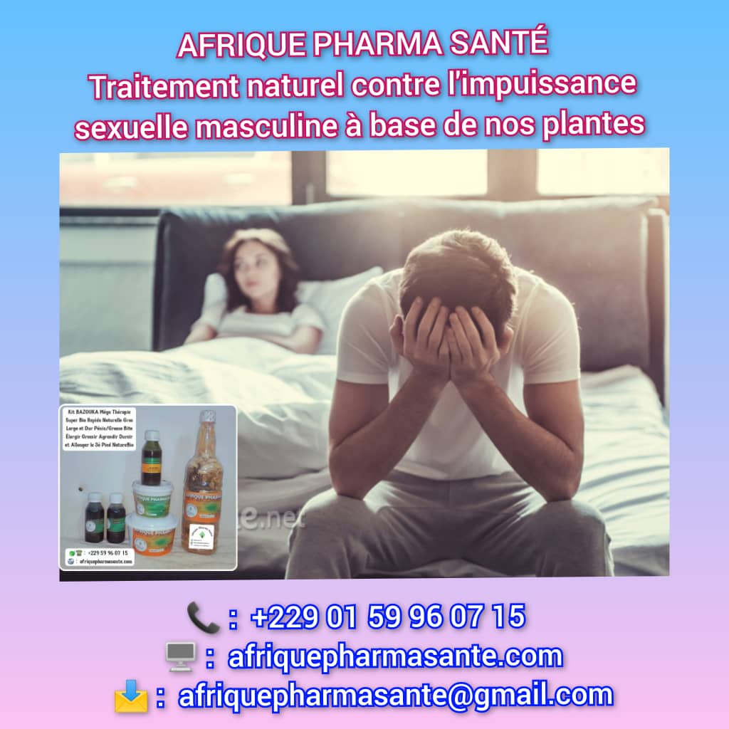 Soin Naturel Impuissance sexuelle Traitement Naturel: Découvrez le traitement naturel et définitif 100 % efficace basé sur la médecine africaine